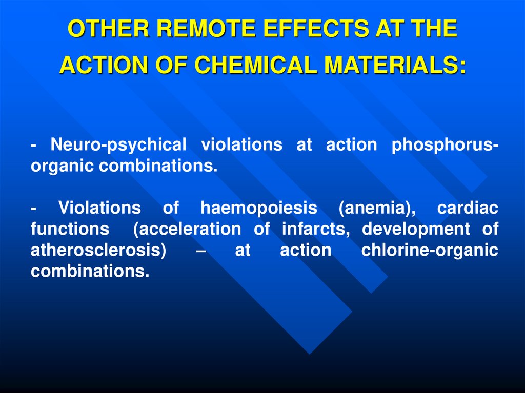 OTHER REMOTE EFFECTS AT THE ACTION OF CHEMICAL MATERIALS: