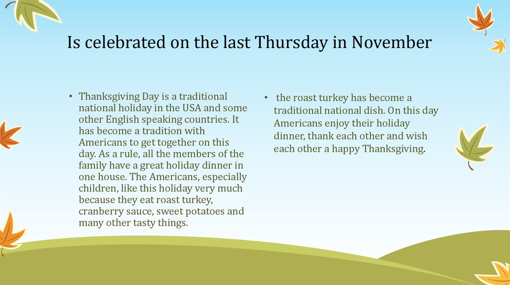 Is celebrated on the last Thursday in November