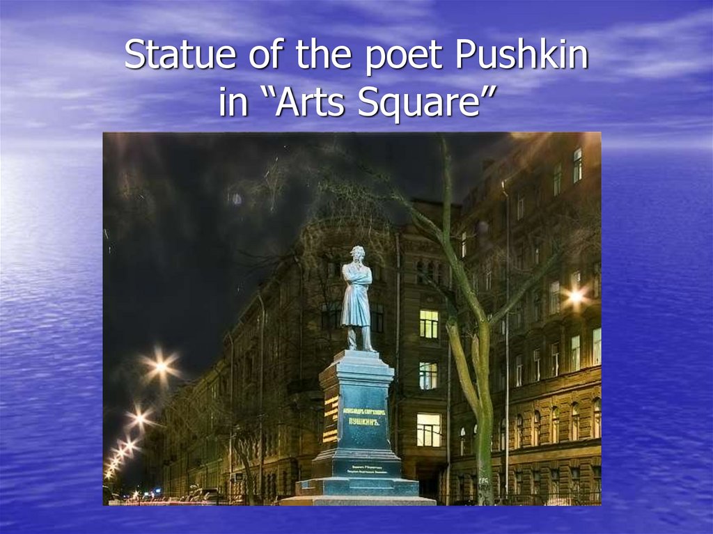 Statue of the poet Pushkin in “Arts Square”