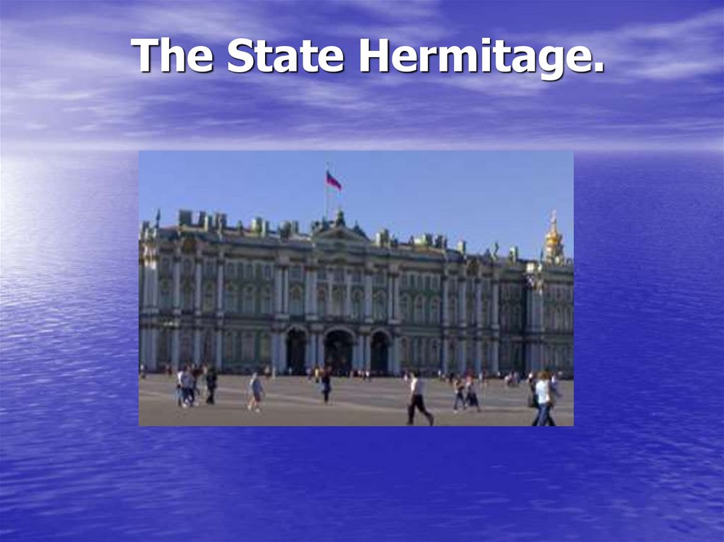 The State Hermitage.