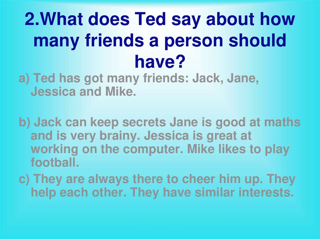 Most of my friends are. Ted has got. Presentation about friends.