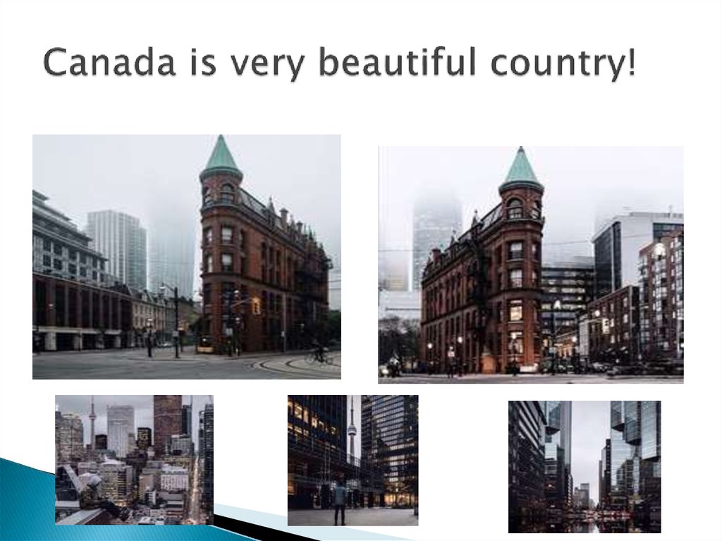 Canada is very beautiful country!