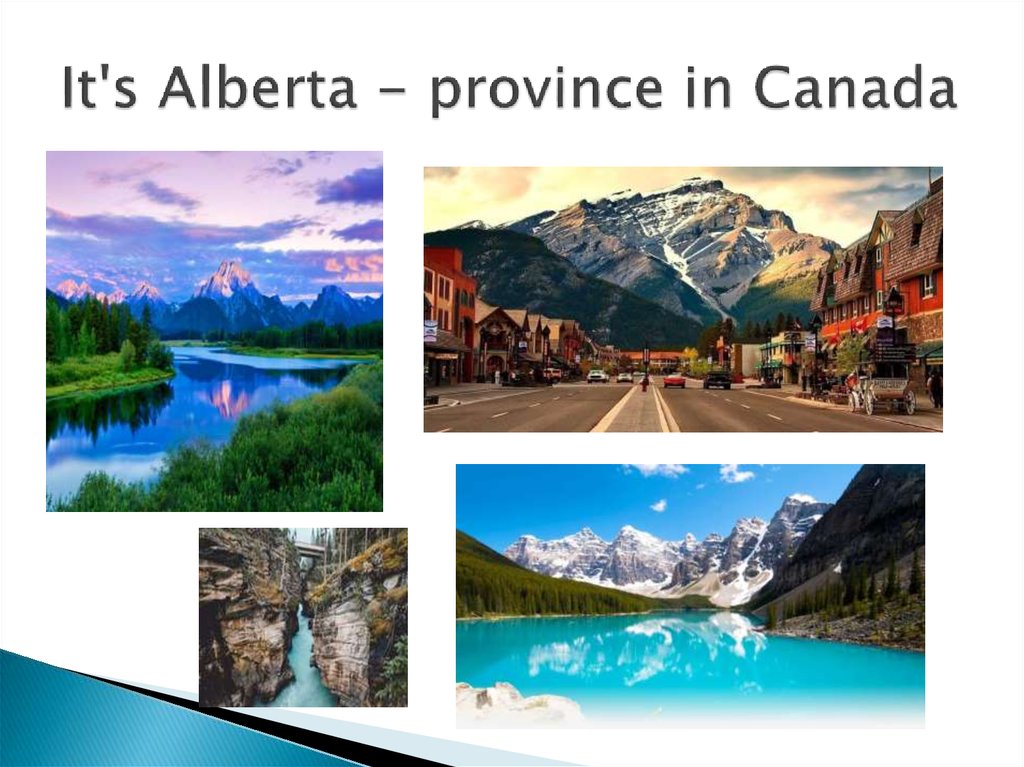 It's Alberta - province in Canada