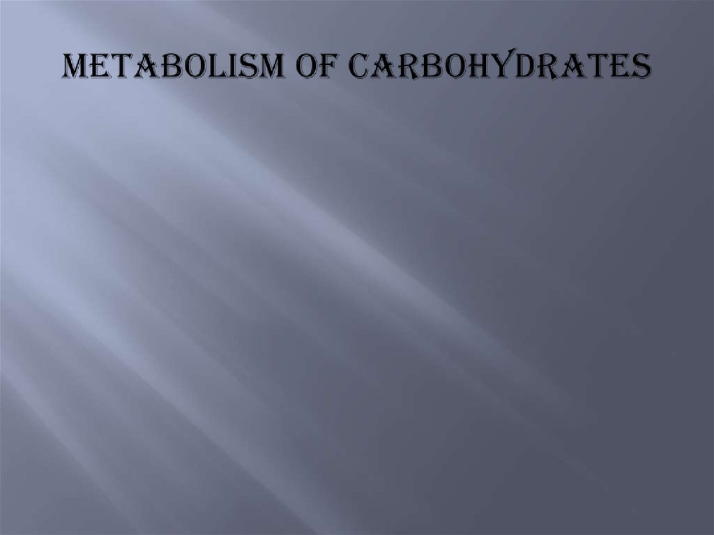 Metabolism of carbohydrates