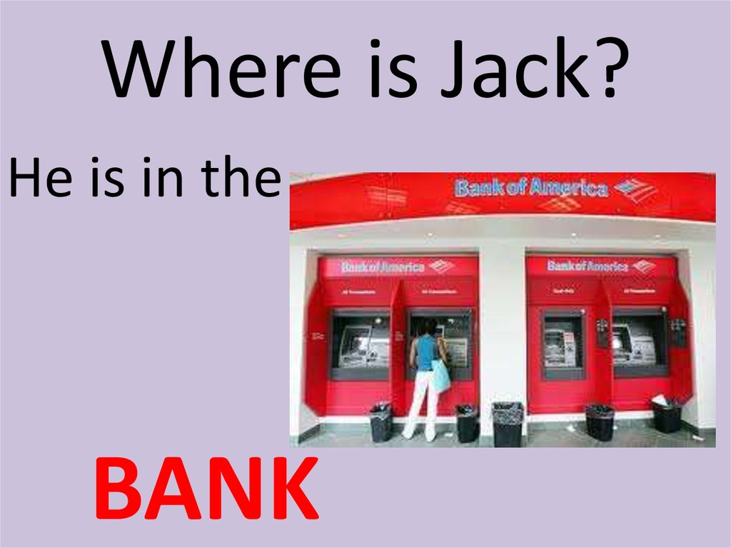 Where is Jack?