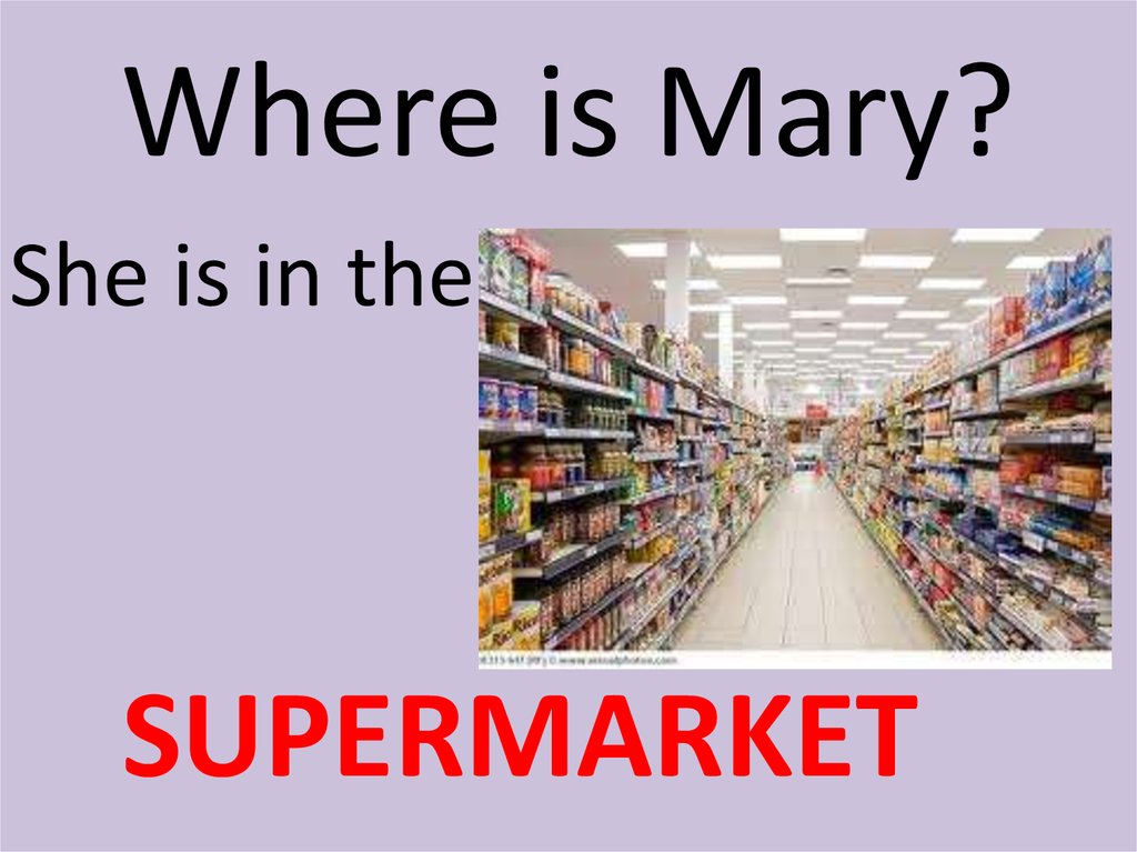 Where is Mary?