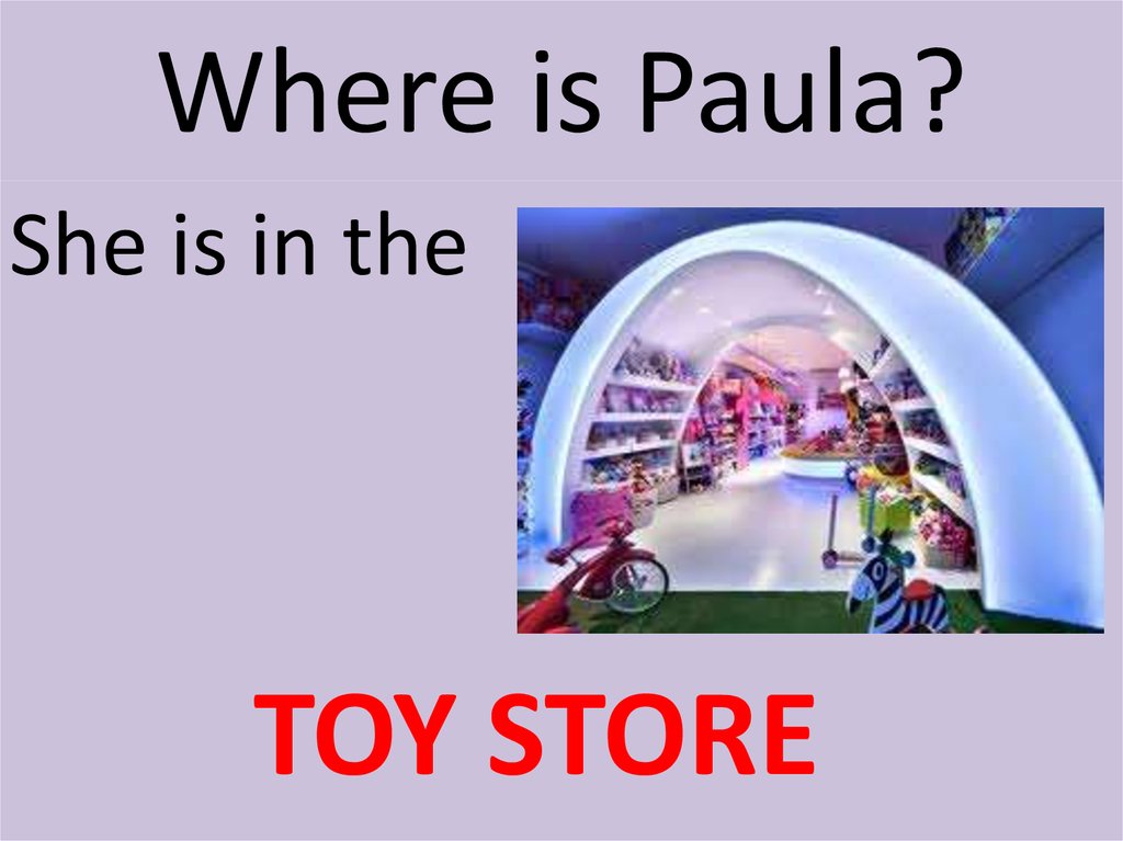 Where is Paula?