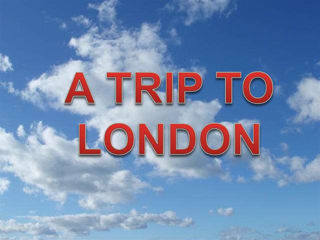 A trip to london
