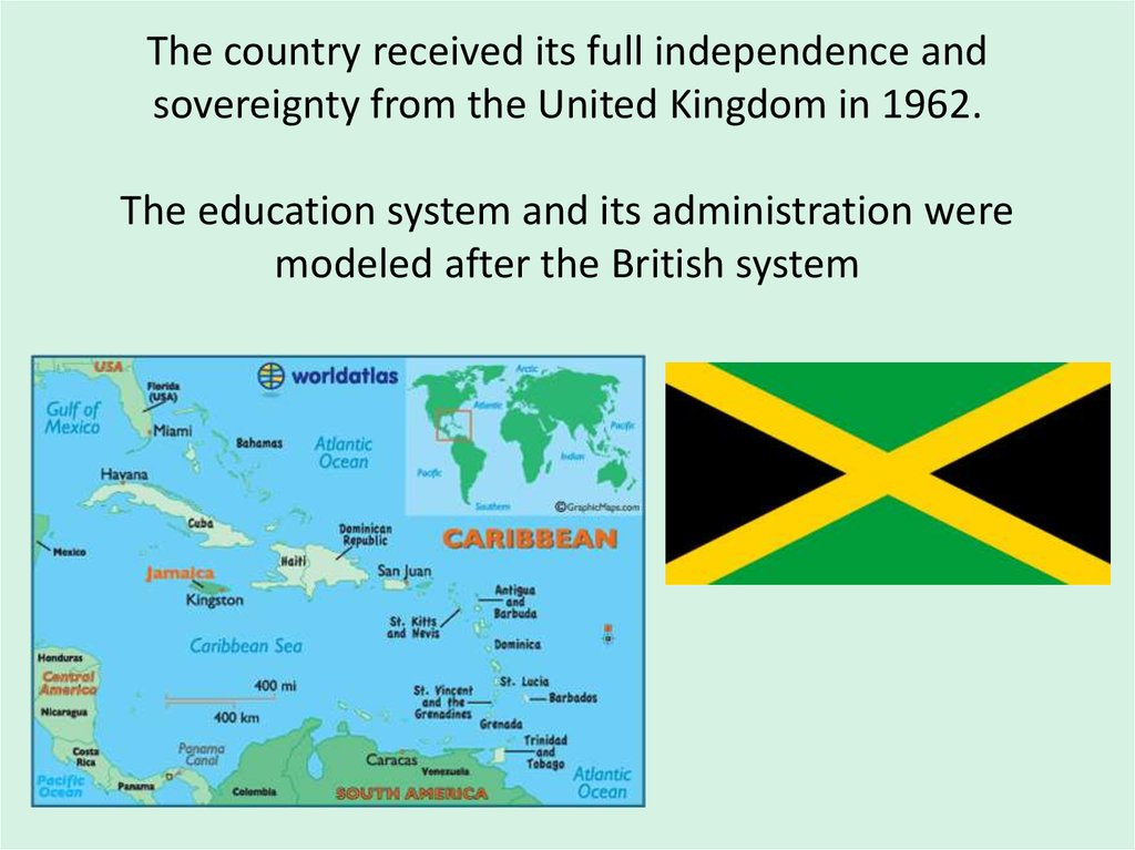 The country received its full independence and sovereignty from the United Kingdom in 1962. The education system and its