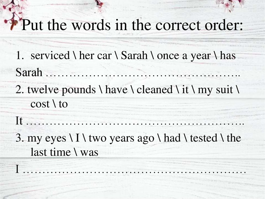 Last year i have to. Put the Words in the correct order. Put the Words in the correct order 3 класс. Put the Words into the correct order. Put the Letters in the correct order.