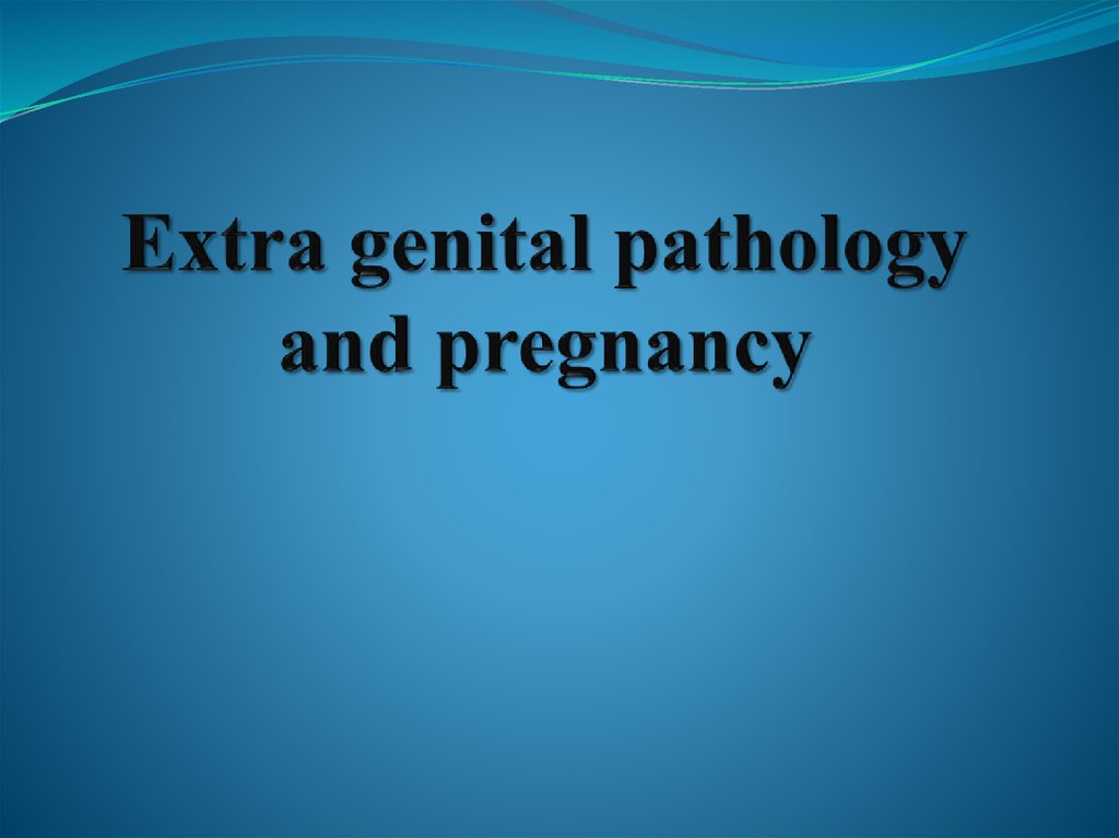 Extra genital pathology and pregnancy