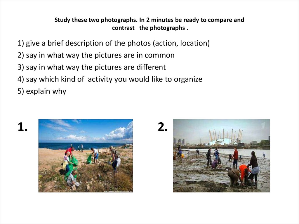 Compare pictures. Study the two photographs. In 1.5 minutes be ready to compare and contrast the photographs:. Study two photographs in1.5 minutes be ready to compare and contrast the photographs Сергей Лаврова. Compare in contrast the photographs. Study the two photographs in 1.5 minutes be ready to compare and contrast the photographs give a гдз.