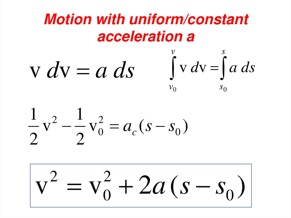 Motion with uniform/constant acceleration a