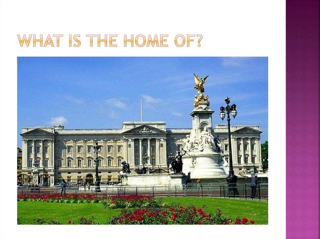 What is the home of?