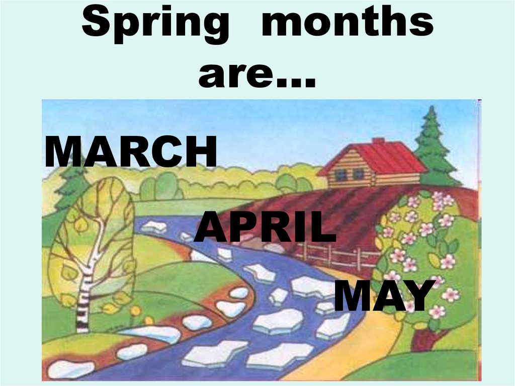 May this month. Spring months. Spring months are. Spring месяцы. March April May.
