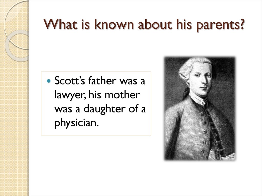 What is known about his parents?