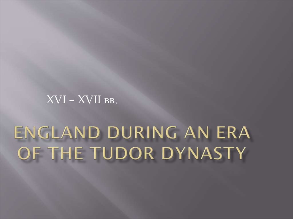 England during an era of the Tudor dynasty
