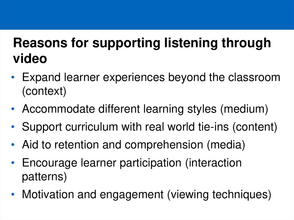 Reasons for supporting listening through video