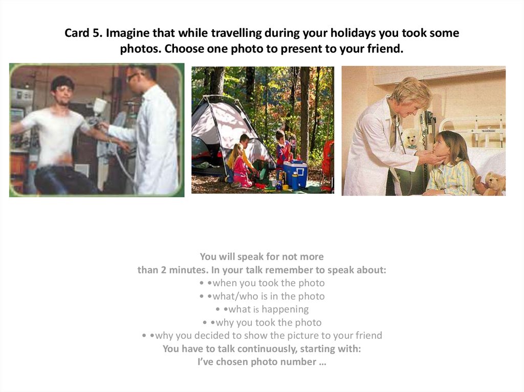 Card 5. Imagine that while travelling during your holidays you took some photos. Choose one photo to present to your friend.