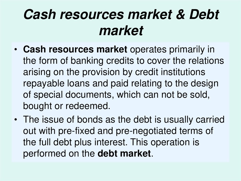 Cash resources market & Debt market