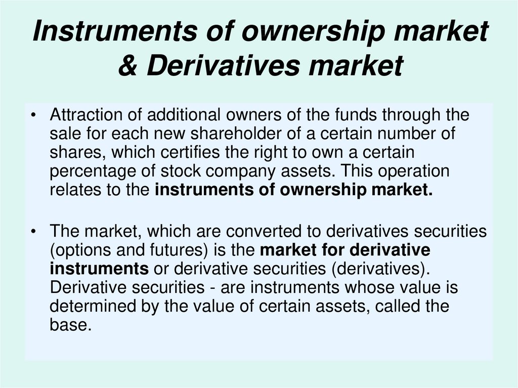 Instruments of ownership market & Derivatives market