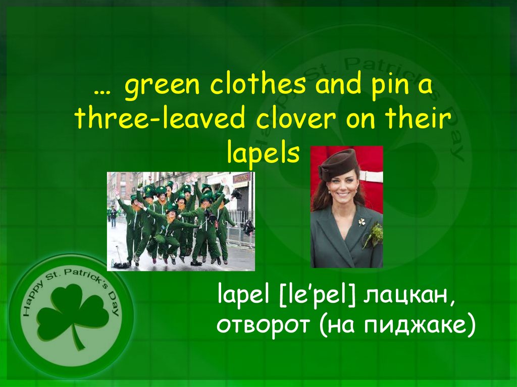… green clothes and pin a three-leaved clover on their lapels