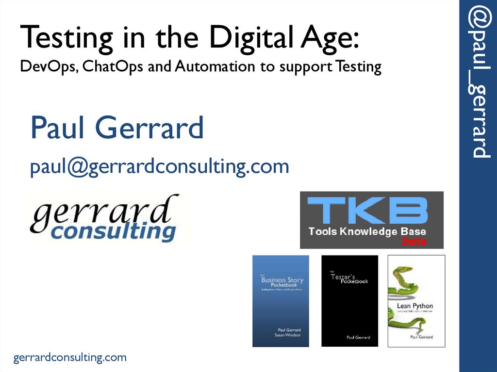 Testing in the Digital Age: DevOps, ChatOps and Automation to support Testing