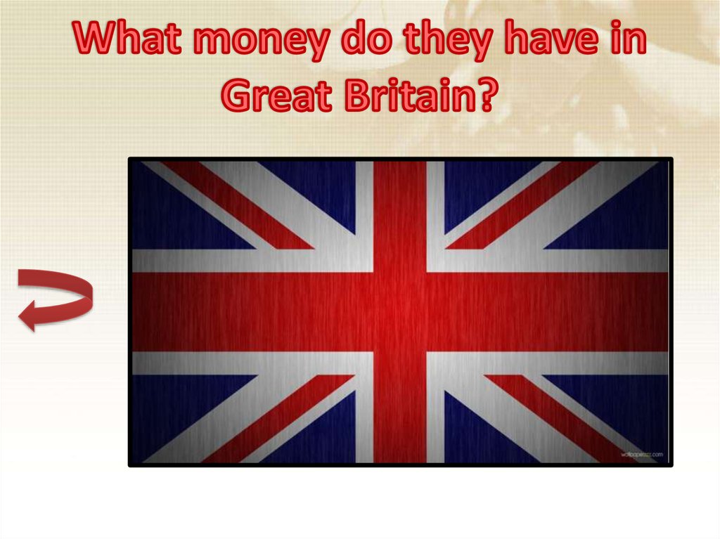 What money do they have in Great Britain?