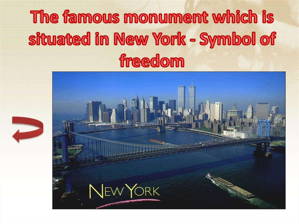 The famous monument which is situated in New York - Symbol of freedom
