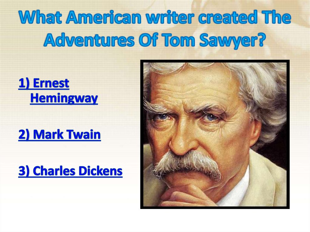 What American writer created The Adventures Of Tom Sawyer?