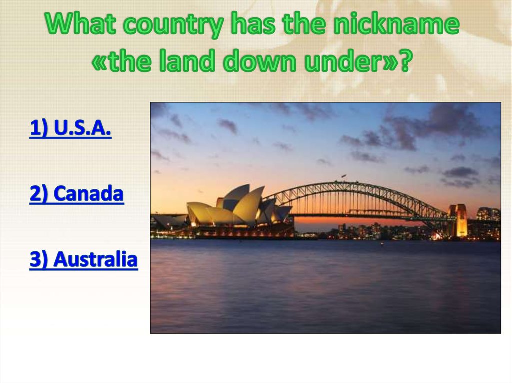 What country has the nickname «the land down under»?