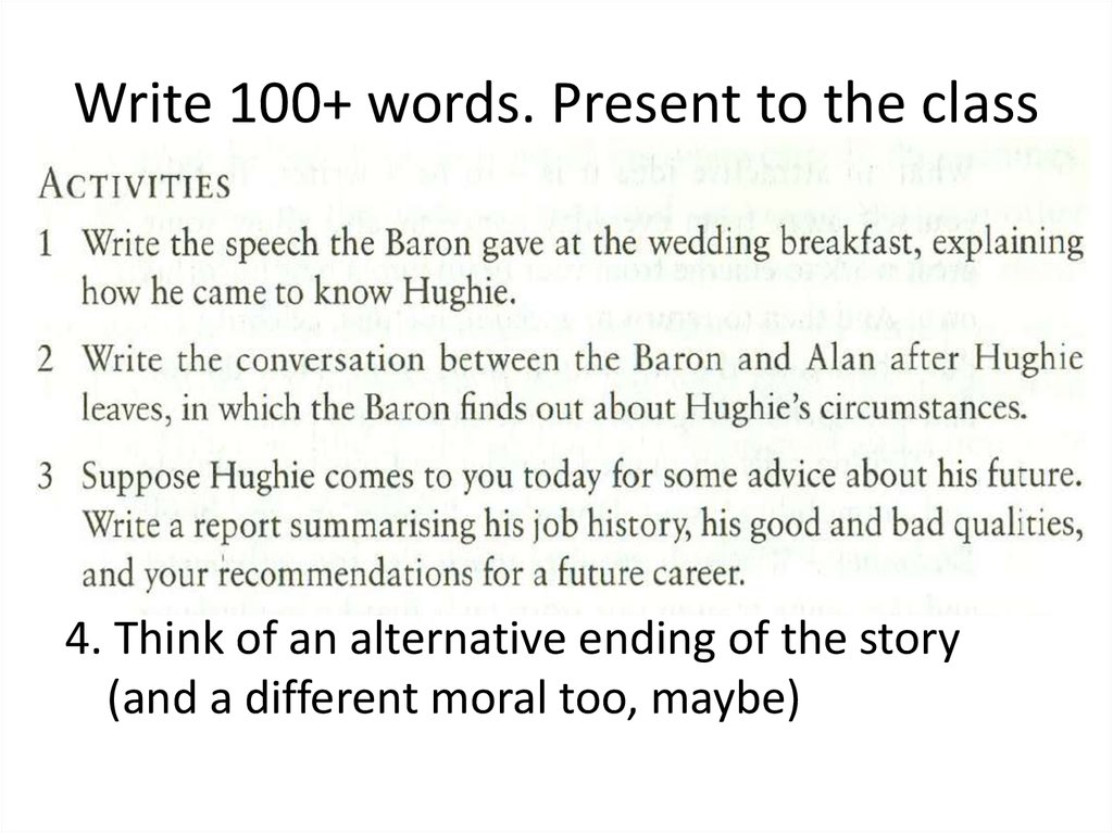Write 100+ words. Present to the class