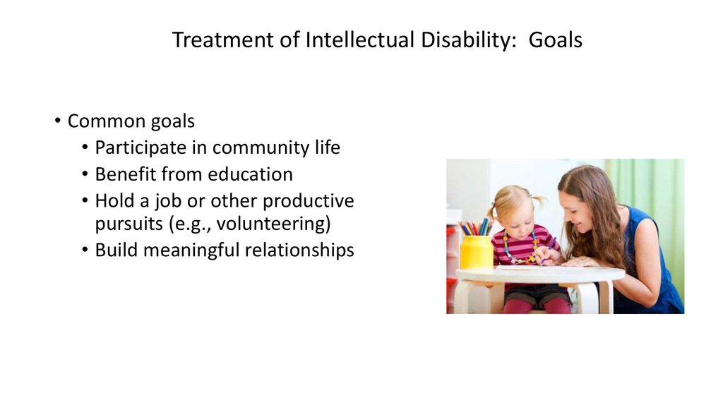 Treatment of Intellectual Disability: Goals