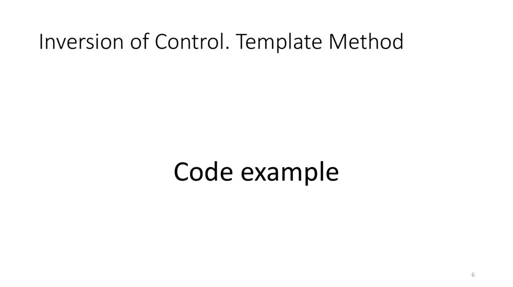 Inversion of Control. Template Method