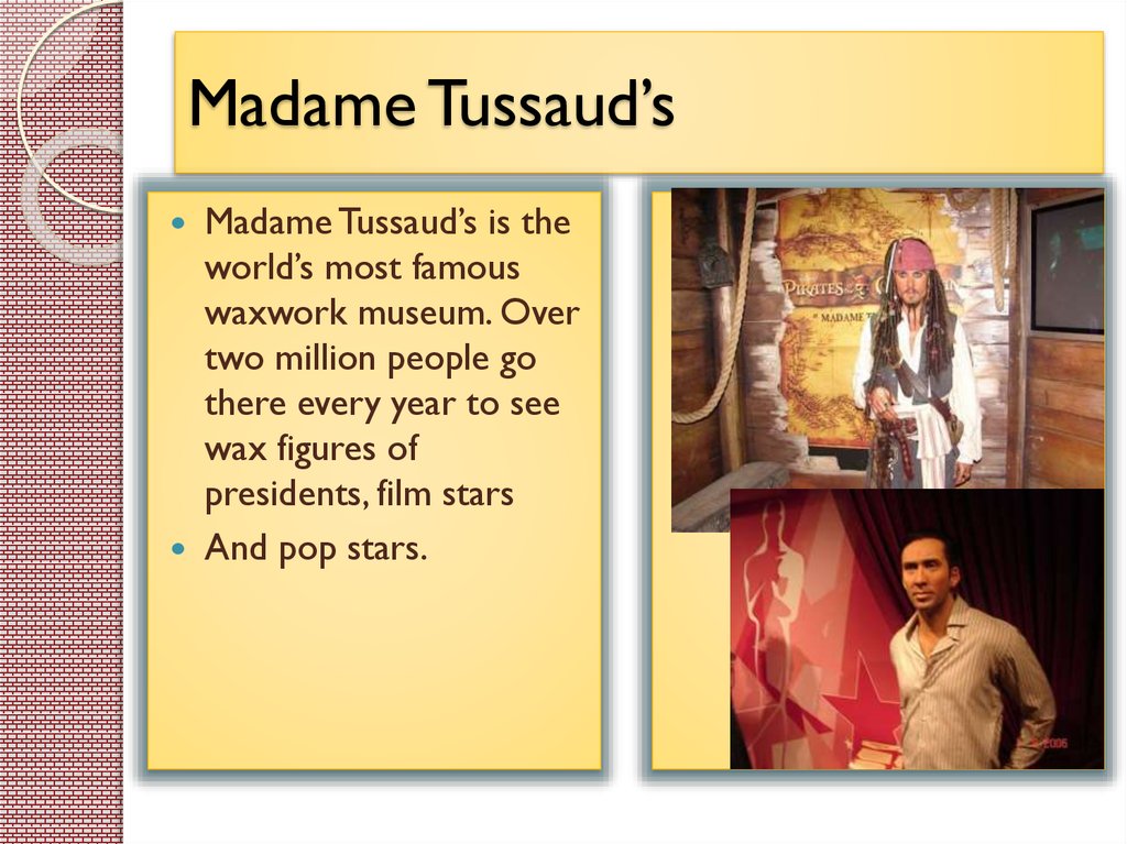 Madame Tussaud’s