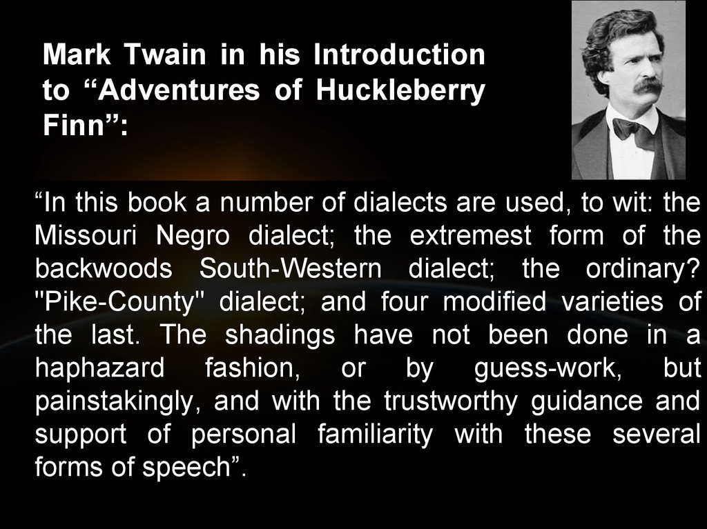Mark Twain in his Introduction to “Adventures of Huckleberry Finn”:
