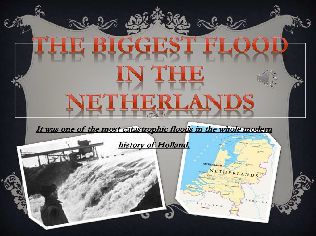 The biggest flood in the Netherlands