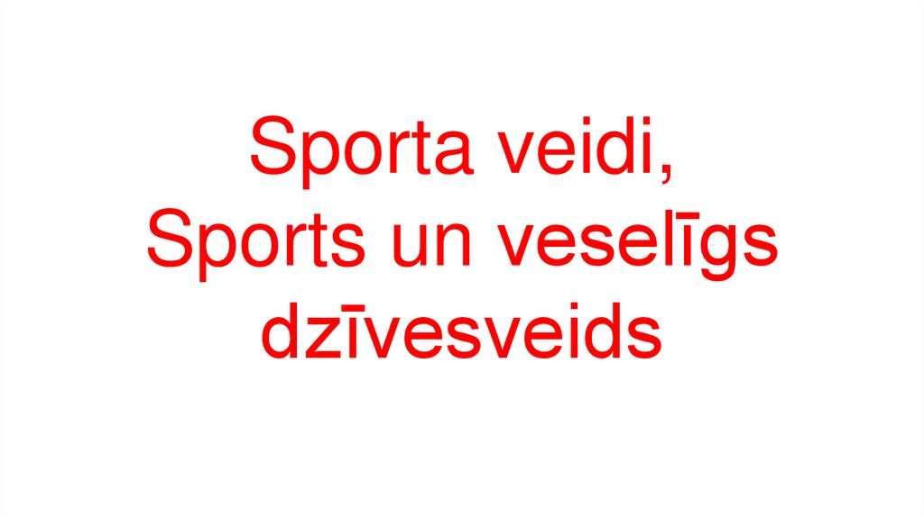 Sporta veidi, Sports un veselīgs dzīvesveids