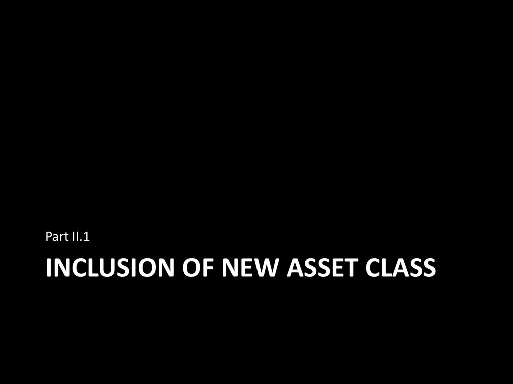 Inclusion of new Asset class