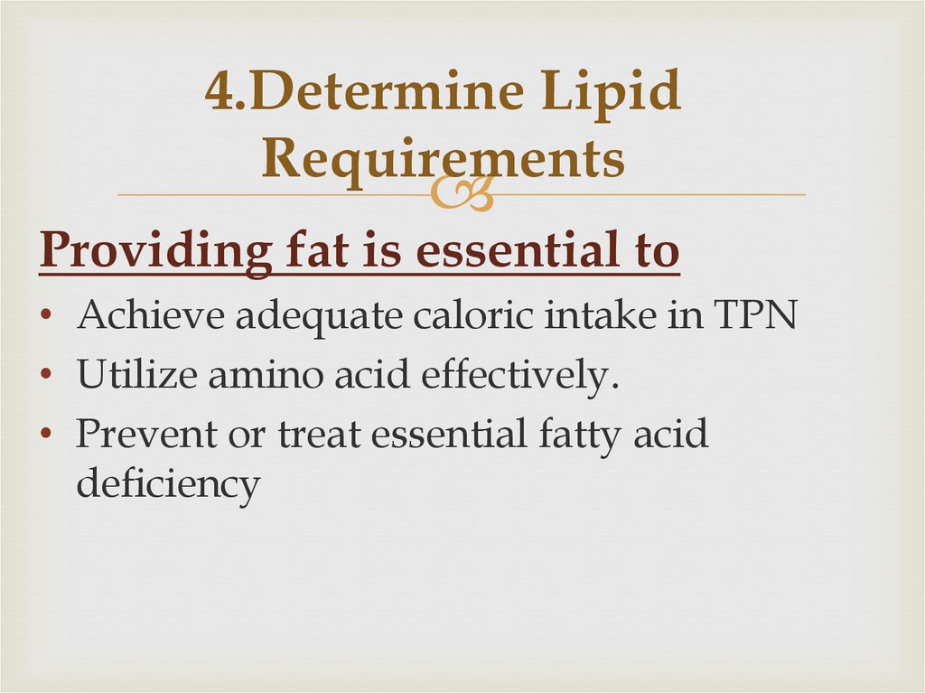 4.Determine Lipid Requirements