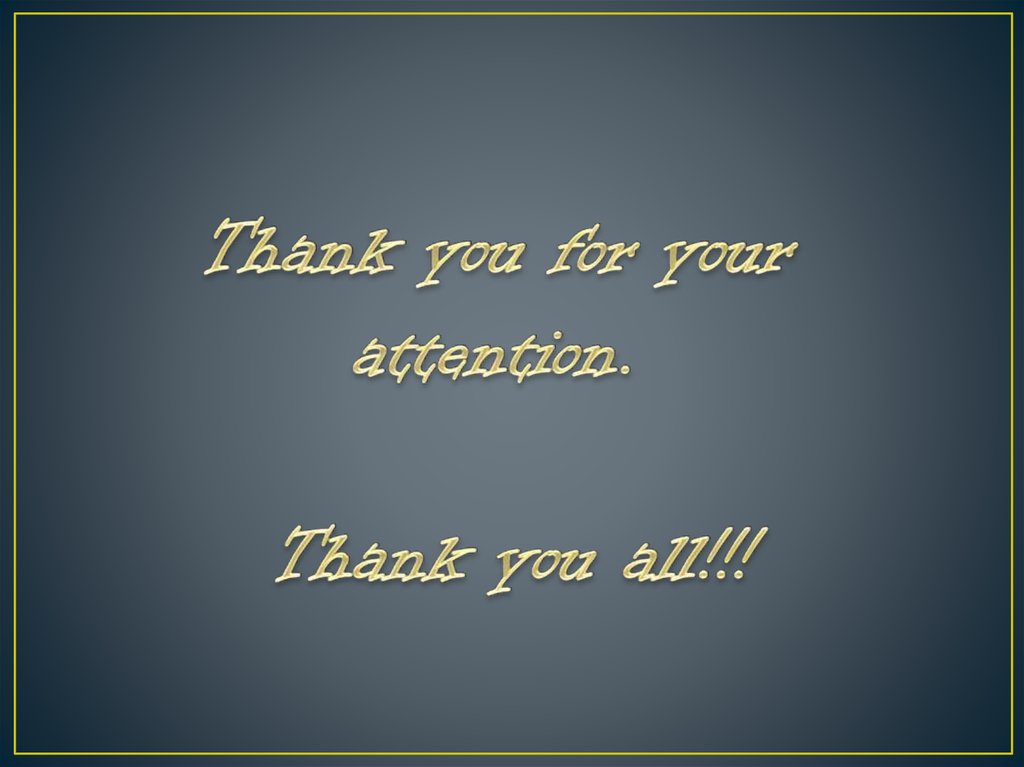 Thank you for your attention. Thank you all!!!