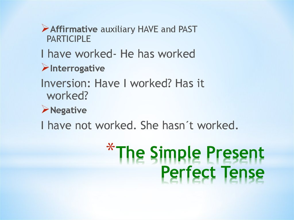 The Simple Present Perfect Tense