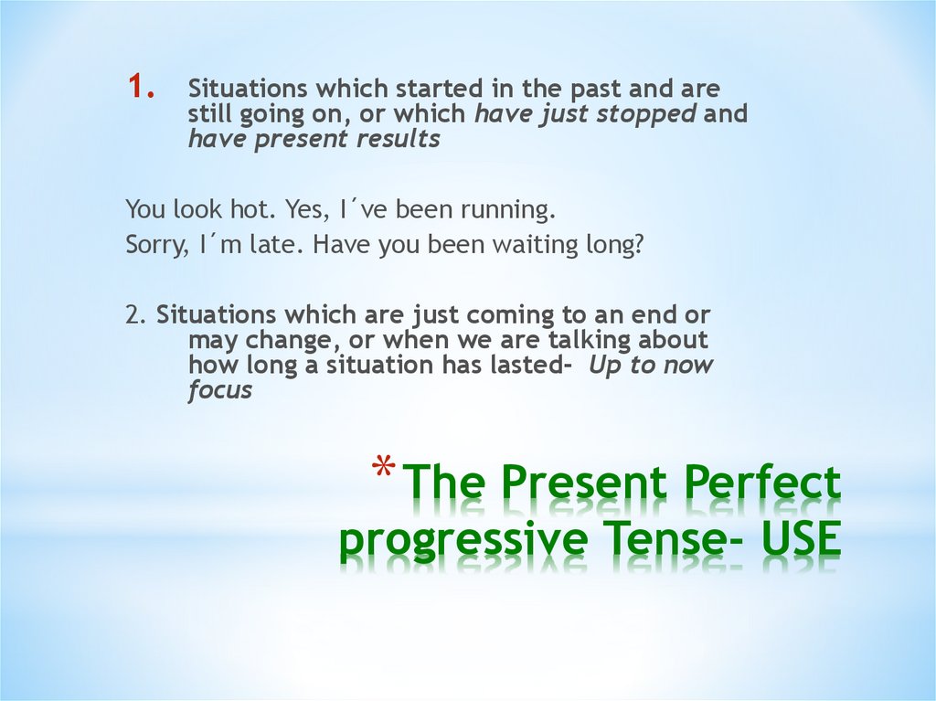 The Present Perfect progressive Tense- USE