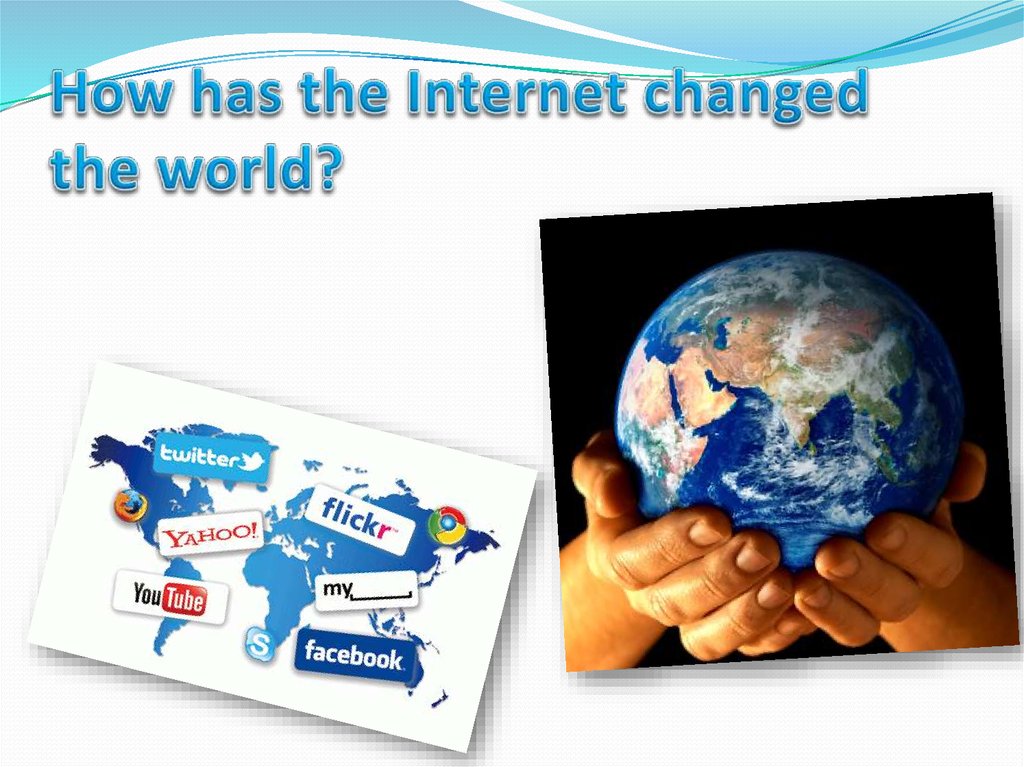 How has the Internet changed the world?