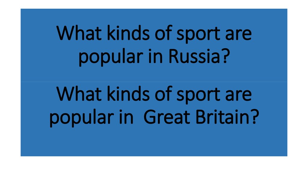 What kinds of sport are popular in Russia?