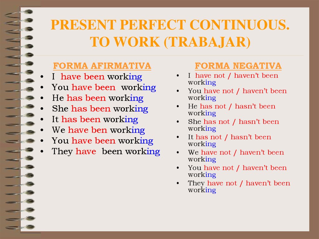 PRESENT PERFECT CONTINUOUS. TO WORK (TRABAJAR)