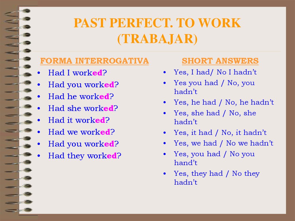PAST PERFECT. TO WORK (TRABAJAR)