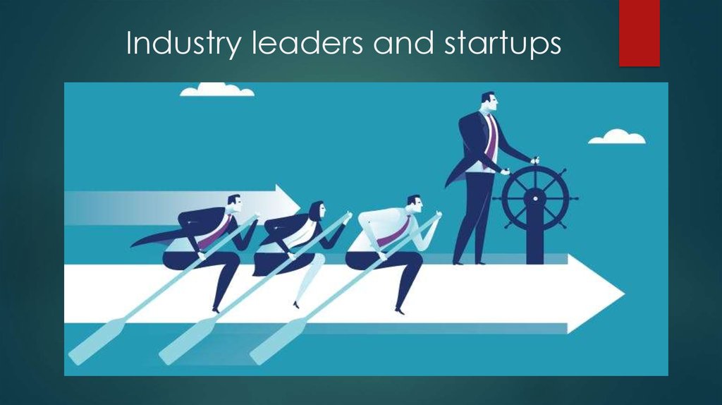Industry leaders and startups