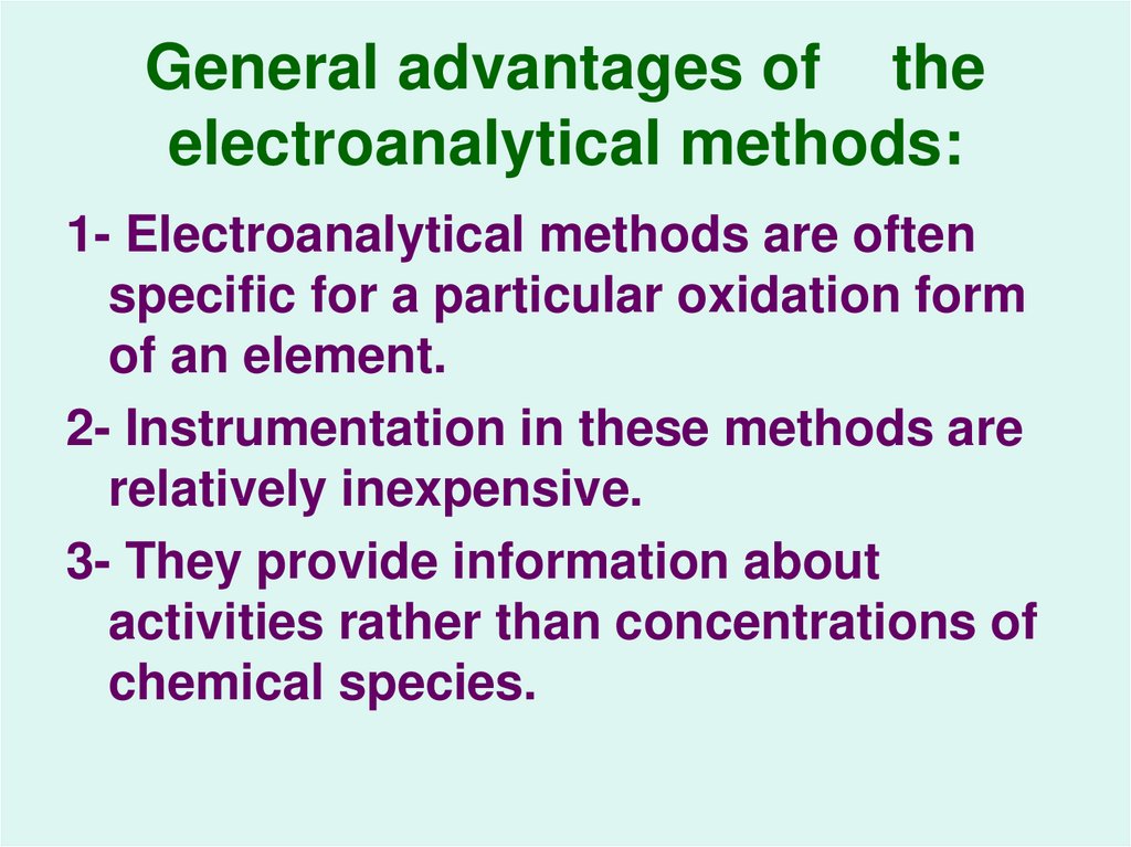 General advantages of the electroanalytical methods: