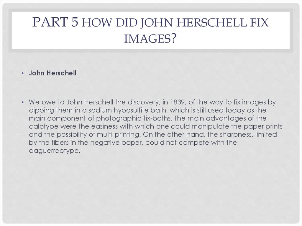 Part 5 How did John Herschell fix images?